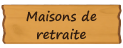 Maisons de retraite